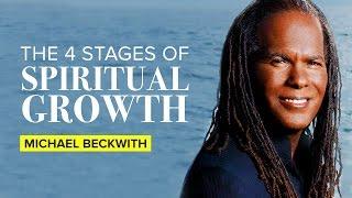 Michael Beckwith On The 4 Stages Of Spiritual Growth