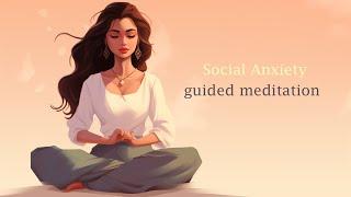 Guided Meditation for Social Anxiety