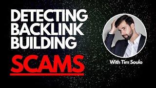 Detecting Backlink Building Scams with Tim Soulo