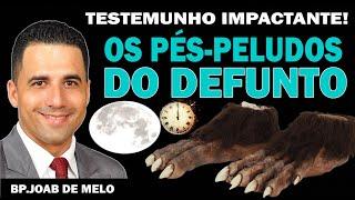 TESTEMUNHO FORTE-OS PÉS-PELUDOS DO DEFUNTO