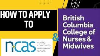 How to apply to NCAS and the British Columbia College of Nurses and Midwives as an IENs