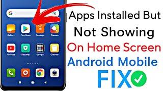 installed apps not showing on home screen || Apps installed but not displaying on the home screen ||