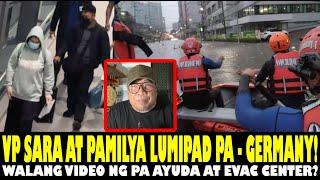 VP SARA AT PAMILYA LUMIPAD PAPUNTANG GERMANY! BAKIT WALANG MGA VIDEO NG AYUDAHAN AT EVAC CENTER!