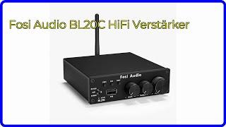 BEWERTUNG (2024): Fosi Audio BL20C HiFi Verstärker. WESENTLICHE Einzelheiten