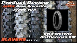 Product Review - Bridgestone Battlecross X31 - Jeff's New Favorite Front Tire