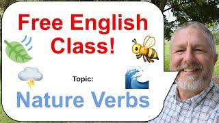 Let's Learn English! Topic: Nature Verbs! ️