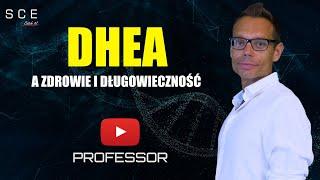 DHEA a zdrowie i długowieczność - Professor odc. 53