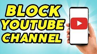 How to Block YouTube Channels - 2024