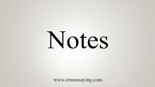 How To Say Notes