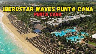 Iberostar Waves Punta Cana - Hotel Tour 2024 (Punta Cana, Dominican Republic)