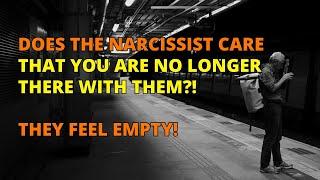 They Feel Empty! Do Narcissists Care That You’re No Longer With Them? | Narcissism | NPD