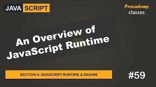 #59 An Overview of JavaScript Runtime | JavaScript Runtime & Engine | A Complete JavaScript Course