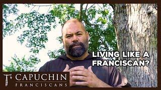 How can I live like a Franciscan? (Ask a Capuchin) | Capuchin Franciscans