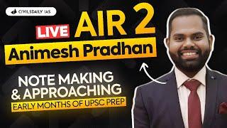 Animesh (AIR 2) is LIVE - Note Making & Approaching Early Months of UPSC Prep