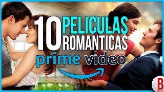 TOP 10 Mejores PELÍCULAS ROMÁNTICAS en AMAZON PRIME VIDEO 2023 ️