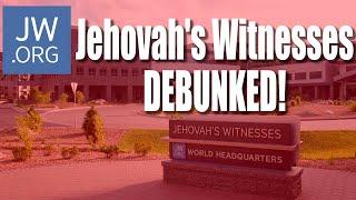 Jehovah's Witnesses DEBUNKED as a FALSE Religion!