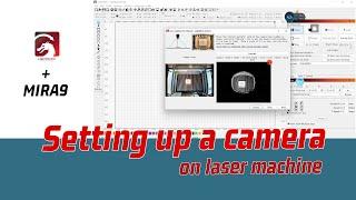 Setting up a camera on Laser machine | MIRA9 | Lightburn