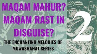 Maqam Mahur Maqam Rast in Disguise? - The Enchanting Melodies of Muwashahat