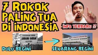 7 ROKOK PALING TUA DI INDONESIA !!!