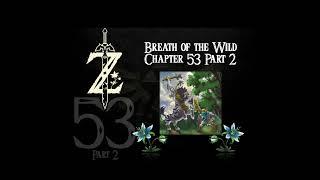 Breath of the Wild- a novelisation by Zed of Ages- Chapter 53 Part 2