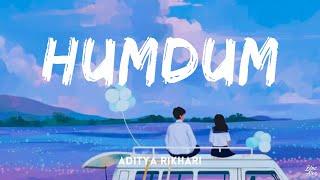 Humdum • Aditya Rikhari(Lyrics)