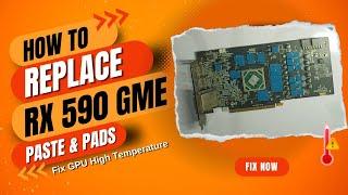 RX 590 GME Thermal Paste and Pads Replacement | Fix RX 590 GME Hhigh Temperature