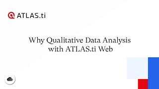 ATLAS.ti Web - Why Qualitative Data Analysis with ATLAS.ti Web