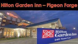 Hilton Garden Inn Pigeon Forge - Walkthrough Tour