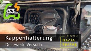Dacia Spring - Kappenhalterung - Die Zweite!