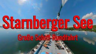 Starnberger See  Große Schiff-Rundfahrt  4K