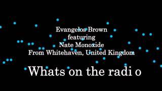 What`s on the radio - Evangelos Brown feat. Nate Monoxide
