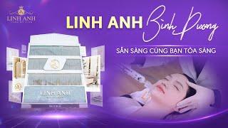 Thẩm mỹ Quốc tế Linh Anh Bình Dương - Sẵn sàng cùng bạn tỏa sáng | Thẩm Mỹ Linh Anh