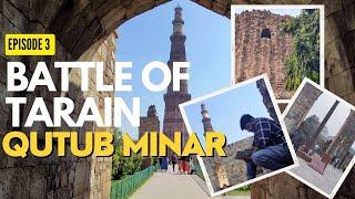 Ep 3 Qutub Minar अनसुनी कहानी कुतुब मीनार और तराइन के युद्ध की @DheerajDhawan001