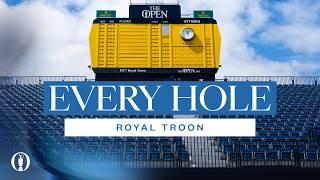 EVERY HOLE at ROYAL TROON | The 152nd Open