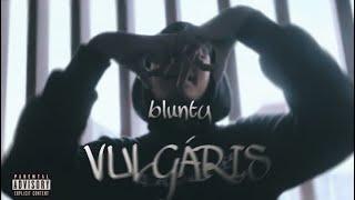 Blunty - Vulgáris (Music Video)