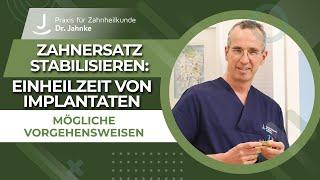 Stabilisierung des Zahnersatzes während der Einheilzeit von Implantaten | Möglichkeiten und Vorgehen