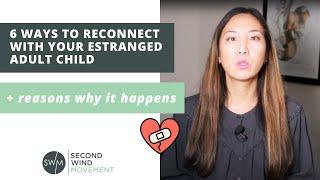 6 Ways to Reconnect With Your Estranged Adult Child