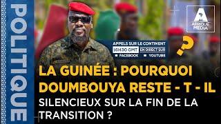 LA GUINÉE : POURQUOI DOUMBOUYA RESTE - T - IL  SILENCIEUX SUR LA FIN DE LA TRANSITION ?