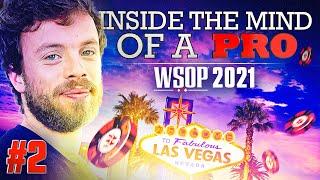  Inside the Mind of a Pro @ 2021 WSOP #2