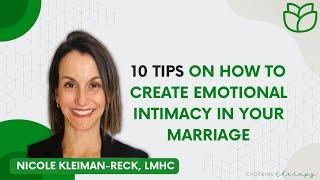 10 Tips to Create Emotional Intimacy in Marriage