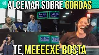 Alcemar sobre gordas: "Te meeeexe bosta"