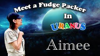 Meet a Fudge Packer in Uranus - Aimee