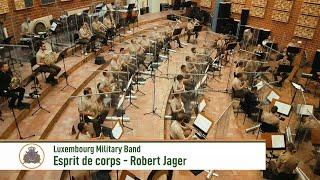 Esprit de corps - Robert Jager (Luxembourg Military Band)