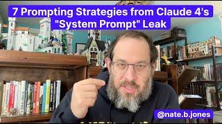 7 Prompting Strategies from Claude 4's "System Prompt" Leak