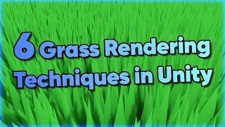 Six Grass Rendering Techniques in Unity