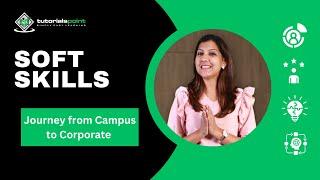 Journey from Campus to Corporate | Soft Skills Training | TutorialsPoint