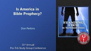 Don Perkins | Is America in Bible Prophecy? | 2022