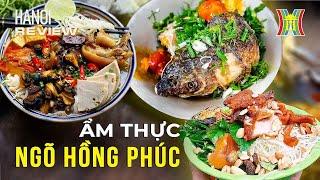 Ẩm thực ngõ Hồng Phúc: Bún riêu ốc, Bún đầu cá, Nộm Bố Già | Hanoi Review