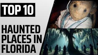 Top Ten Most Haunted Places In Florida