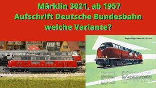 Märklin 3021, ein Klassiker, die ersten Versionen ab 1957